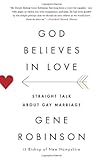  [God Believes in Love: Straight Talk About Gay Marriage] [By: Robinson, Gene] [June, 2013]