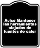 Aviso Mantener las herramientas alejadas de fuentes de calor BLACK Aluminum Composite Sign 8.5 x 10 inches