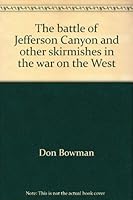 The battle of Jefferson Canyon and other skirmishes in the war on the West 0965273806 Book Cover