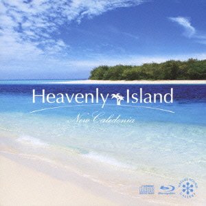 Heavenly Island New Caledonia [CD+Blu-ray Disc] (ヒーリング