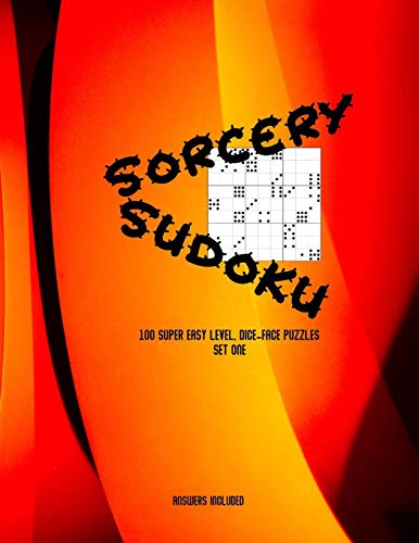Sorcery Sudoku: 100 super easy, dice-face Sudoku puzzles. B&W interior, flame cover, set one