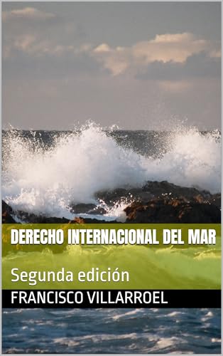 Derecho Internacional del Mar: Segunda edición (Spanish Edition)