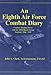 An Eighth Air Force Combat Diary: Combat Missions Flown with the 100th Bomb Group, England 1944-1945