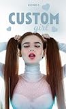 Custom Girl: I Accidentally Turned Myself Into a Woman (English Edition)