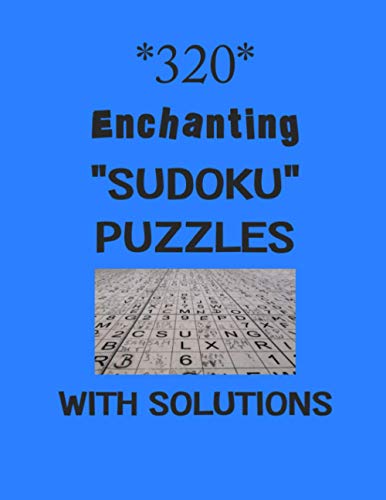 320 Enchanting “Sudoku” puzzles with Solutions: sudoku puzzles books