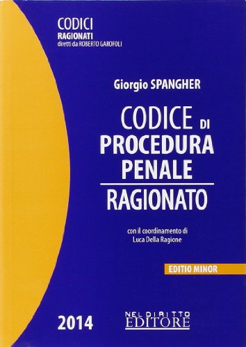 Codice di procedura penale ragionato. Ediz. minore Codice di procedura penale ragionato. Ediz. minore
