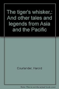 The tiger's whisker,: And other tales and legends from Asia and the Pacific