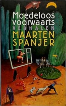Paperback Moedeloos voorwaarts: Verhalen (Dutch Edition) [Dutch] Book