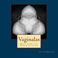 Vaginalas: Pussy makes the world go round 1500853097 Book Cover
