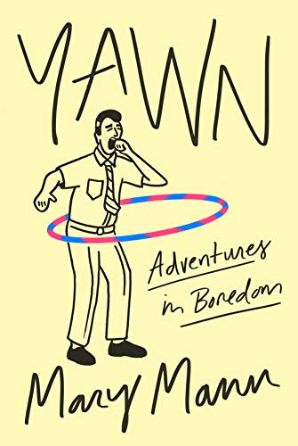 Yawn: Adventures in Boredom