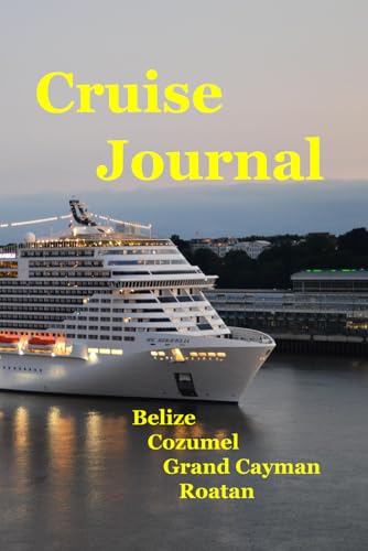 Cruise Journal:: Essential Guide to the Western Caribbean for Preparing for, Planning, Exploring, and Recording Your Unforgettable Memories