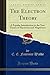 The Electron Theory: A Popular Introduction to the New Theory of Electricity and Magnetism (Classic Reprint)
