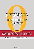 tus faltas de querer  CÓMO CORREGIR TUS FALTAS DE ORTOGRAFÍA: Corrección de textos. MANUAL CON NUMEROSOS EJEMPLOS. GRAMÁTICA Y ORTOGRAFÍA. Dudas resueltas