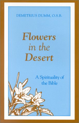 Flowers in the Desert:: A Spirituality of the Bible