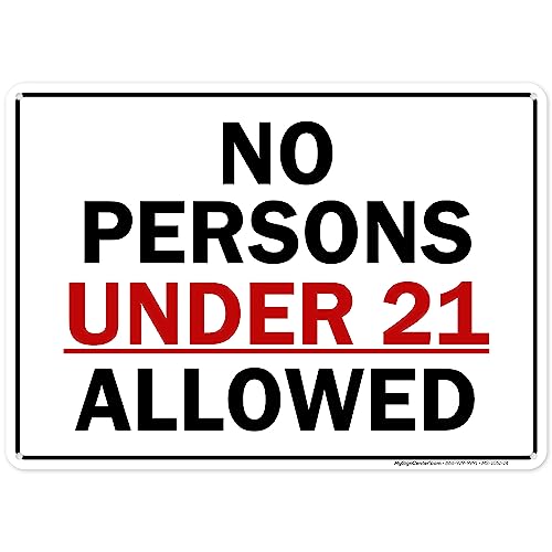 No Persons Under 21 Allowed Sign, 10x14 Inches, 55 mil thick HDPE (high density polyethylene), Made in USA by My Sign Center