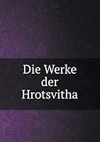 Die Werke der Hrotsvitha 5519217173 Book Cover