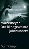 Das blindgeweinte Jahrhundert: Bild und Ton - Marcel Beyer