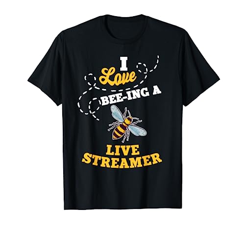 Ich liebe Bee-Ing Ein Live Streamer Honigbiene Job Beruf T-Shirt