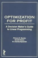 Optimization for Profit: A Decision Maker's Guide to Linear Programming 1560220155 Book Cover