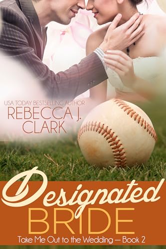Designated Bride (Take Me Out to the Wedding Book 2)