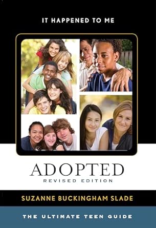 Adopted: The Ultimate Teen Guide (It Happened to Me): 34 Revised Edition book cover