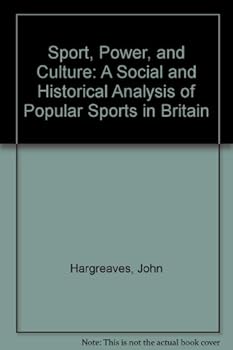 Sport, Power, and Culture: A Social and Historical Analysis of Popular Sports in Britain