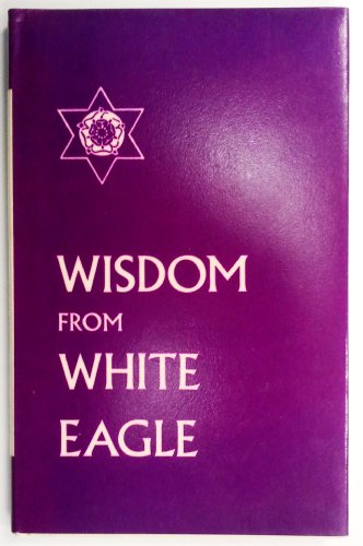 Wisdom From White Eagle 0854870040 Book Cover