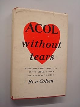 Acol Without Tears: Being the Basic Principles of the Acol System of Contract Bridge