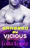 Grabbed by Vicious