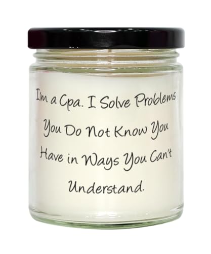 Nice CPA Gifts, I'm a CPA. I Solve Problems You Do Not Know You Have in, Useful Birthday Scent Candle for Friends, from Boss