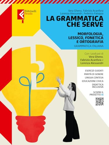 La Grammatica Che Serve. Morfologia, Lessico, Fonetica E Ortografia. Con Invalsi. Per Le Scuole Superiori. Con E-Book. Con Espansione Online
