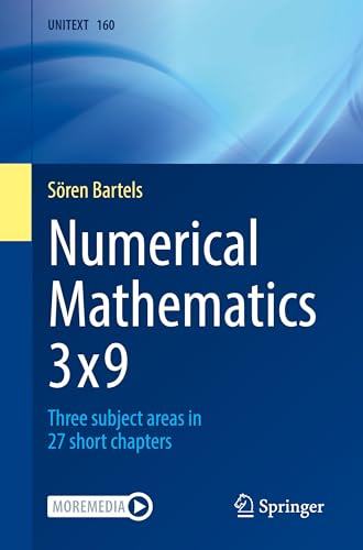 Numerical Mathematics 3X9: Three Subject Areas In 27 Short Chapters: 160 (Unitext, 160)