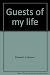 Guests of my life