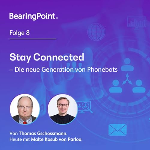 Stay Connected Folge 8 &ndash; Die neue Generation von Phonebots