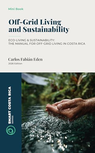 Off-Grid Living and Sustainability : Eco-Living & Sustainability: The Manual