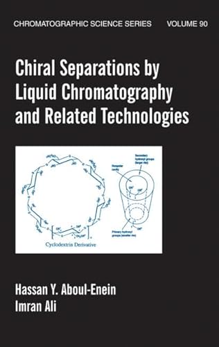 Chiral Separations By Liquid Chromatography And Related Technologies (Chromatographic Science)