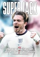 Super Jack - The Jack Grealish Story 1782814787 Book Cover