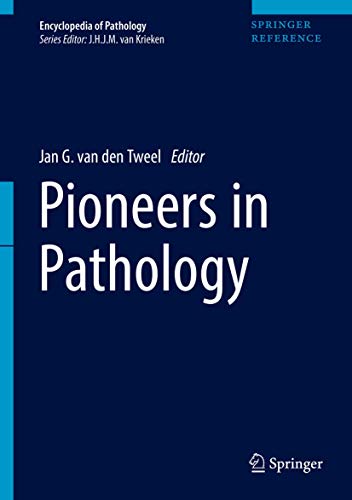 Pioneers in Pathology (Encyclopedia of Pathology)
