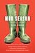Mud Season: How One Woman's Dream of Moving to Vermont, Raising Children, Chickens and Sheep, and Running the Old Country Store Pretty Much Led to One Calamity After Another