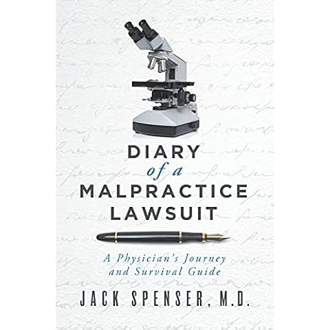 DIARY of a MALPRACTICE LAWSUIT: A Physician's Journey and Survival Guide (Jack Spenser, M.D.) Cover