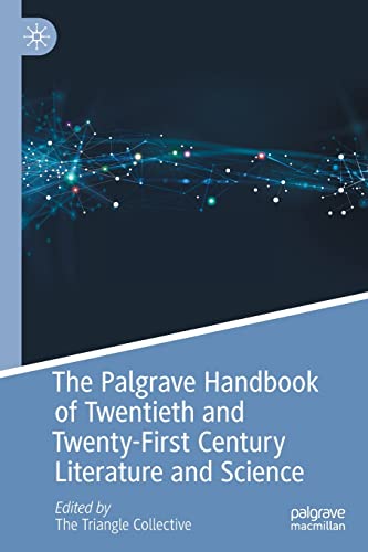 The Palgrave Handbook of Twentieth and Twenty-First Century Literature and Science (Palgrave Handbooks of Literature and Science)