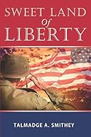 Sweet Land of Liberty: One man's story of his time as a Japanese POW in World War II 1646698681 Book Cover
