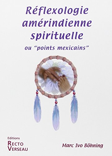 Télécharger Réflexologie amérindienne spirituelle Livre eBook France
