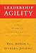 Leadership Agility: Five Levels of Mastery for Anticipating and Initiating Change