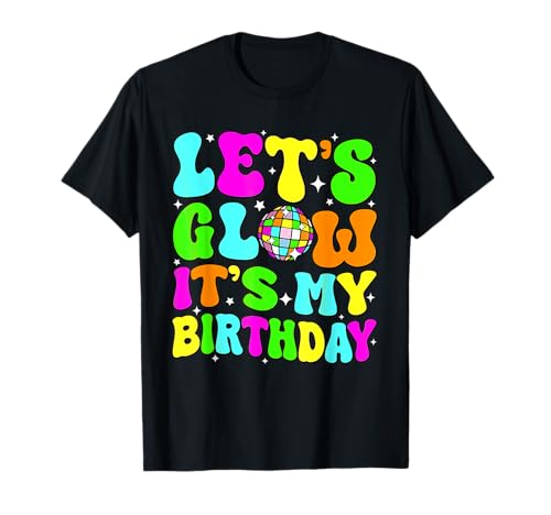 Party Glowing 80s Group Team Lets Crazy It's My Birthday T-Shirt