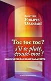  Toc, toc, toc ? s\'il te plaît, écoute-moi ! Quand notre âme frappe à la porte