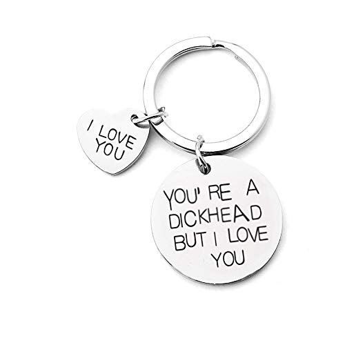 You're A Dickhead But I Love You Keychain Gifts Boyfriend Girlfriend Gifts Keyring I Love You Wife Husband Funny Couple Gifts for Anniversary Birthday Christmas