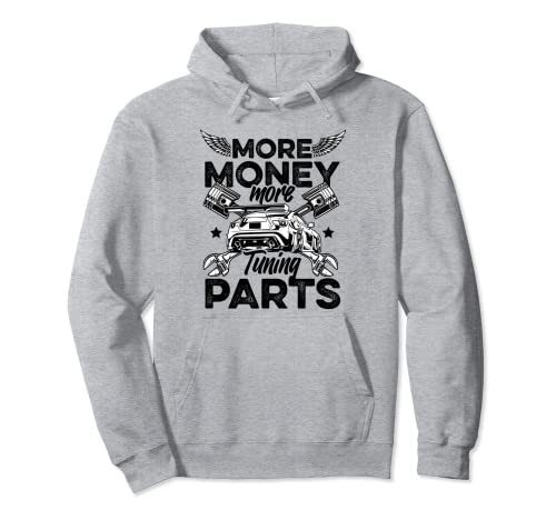 More Money More Tuning Parts Car Lover - Sintonizador para entusiastas del coche Sudadera con Capucha