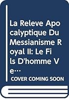 La Releve Apocalyptique Du Messianisme Royal. II. Le Fils d'Homme Vetero- Et Intertestamentaire 9042906375 Book Cover