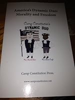 America's Dynamic Duo: Morality and Freedom...Camp Constitution's Dynamic Duo: Rev Garrett Lear and Rev. Steve Craft 0989670236 Book Cover